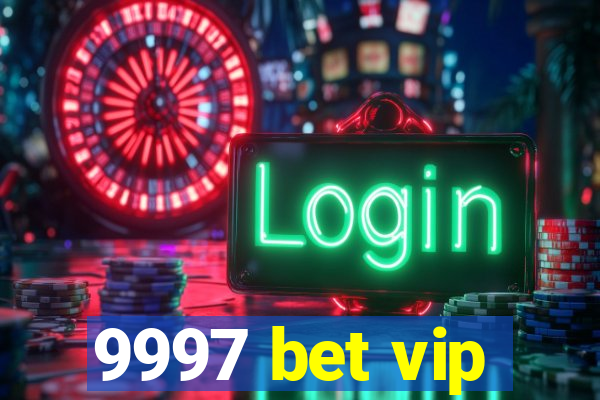 9997 bet vip